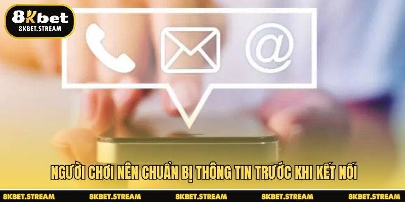 Người chơi nên chuẩn bị thông tin trước khi kết nối